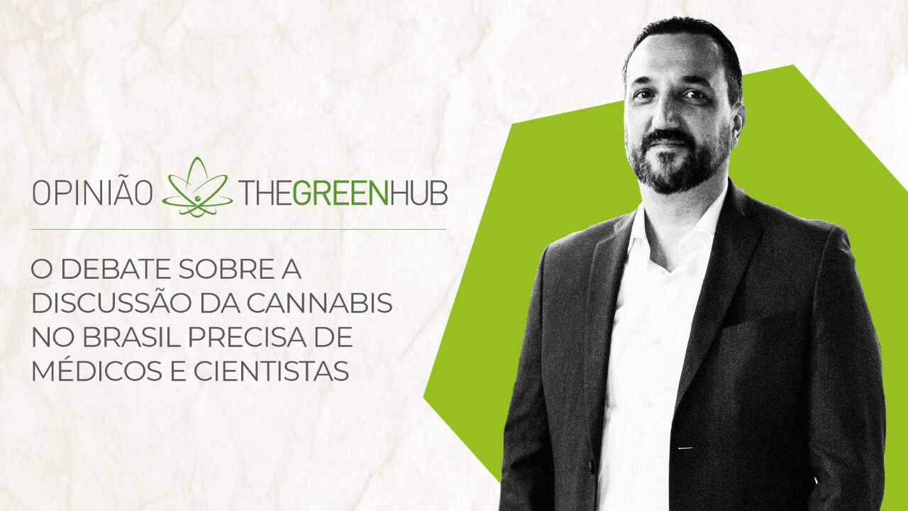 A discussão sobre cannabis no Brasil precisa de médicos e cientistas